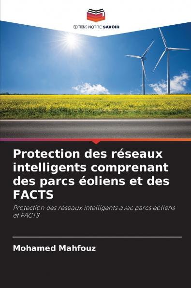 Protection des réseaux intelligents comprenant des parcs éoliens et des FACTS