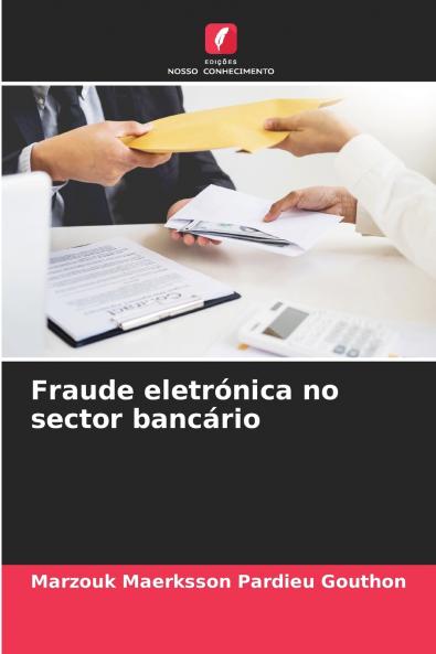 Fraude eletrónica no sector bancário