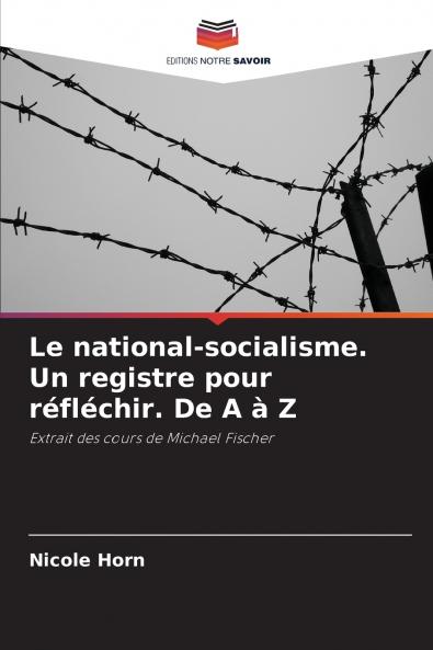 Le national-socialisme. Un registre pour réfléchir. De A à Z