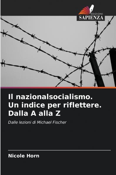 Il nazionalsocialismo. Un indice per riflettere. Dalla A alla Z