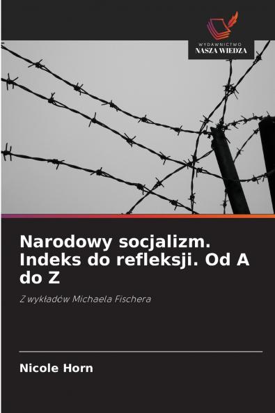 Narodowy socjalizm. Indeks do refleksji. Od A do Z
