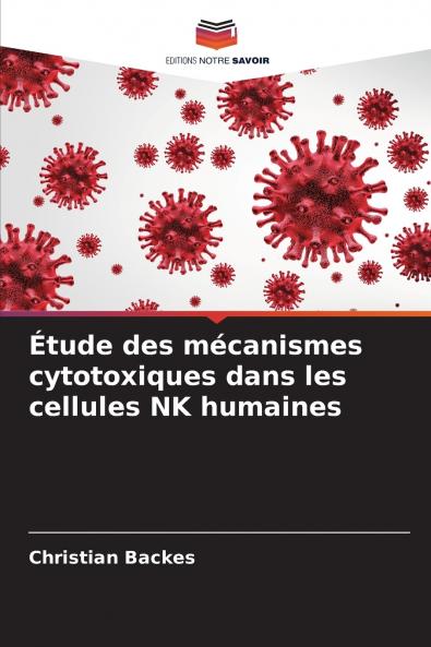 Étude des mécanismes cytotoxiques dans les cellules NK humaines