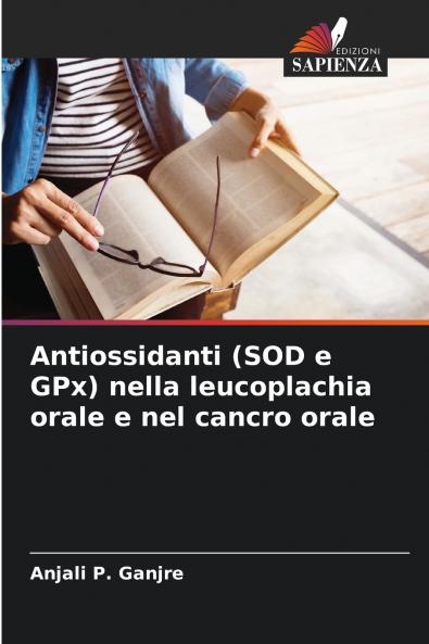 Antiossidanti (SOD e GPx) nella leucoplachia orale e nel cancro orale