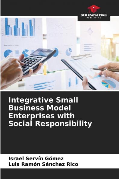 Integrative Small Business Model Enterprises with Social Responsibility