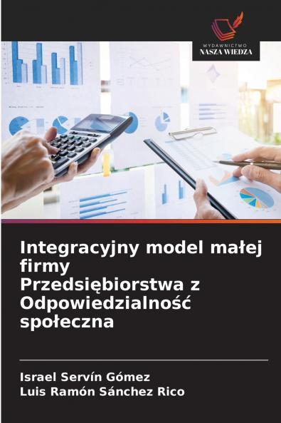 Integracyjny model małej firmy Przedsiębiorstwa z Odpowiedzialność społeczna