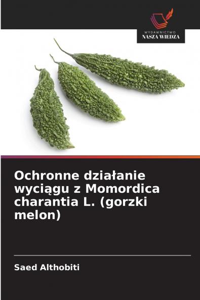 Ochronne działanie wyciągu z Momordica charantia L. (gorzki melon)