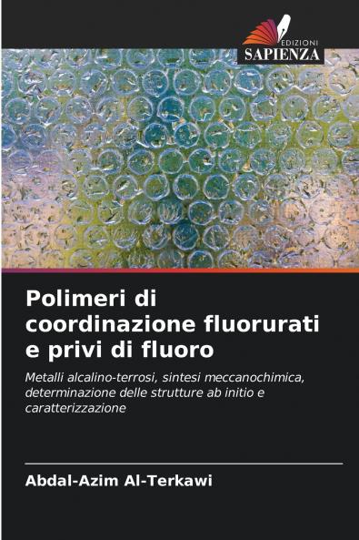 Polimeri di coordinazione fluorurati e privi di fluoro