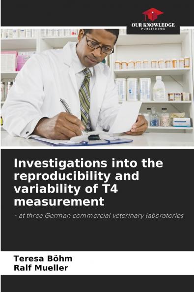 Investigations into the reproducibility and variability of T4 measurement