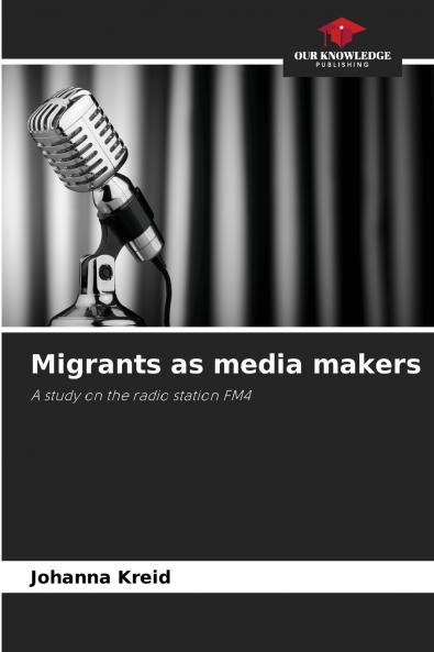 Migrants as media makers