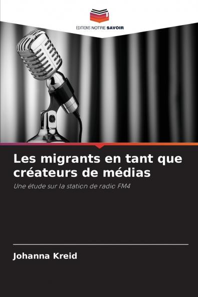 Les migrants en tant que créateurs de médias
