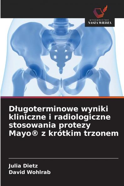 Długoterminowe wyniki kliniczne i radiologiczne stosowania protezy Mayo® z krótkim trzonem