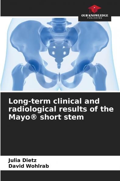 Long-term clinical and radiological results of the Mayo® short stem