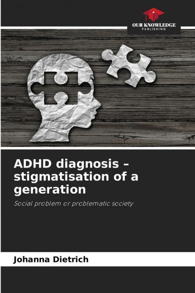 ADHD diagnosis - stigmatisation of a generation