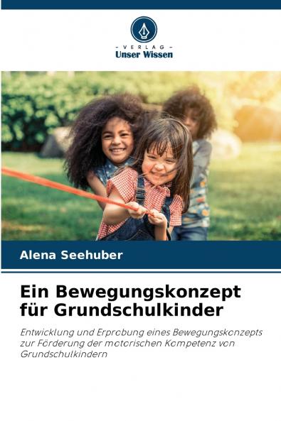 Ein Bewegungskonzept für Grundschulkinder