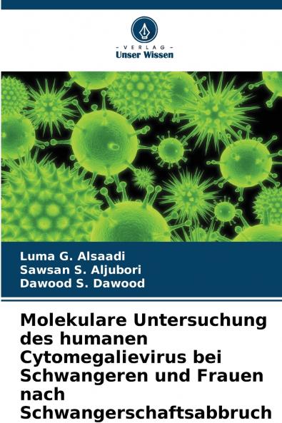 Molekulare Untersuchung des humanen Cytomegalievirus bei Schwangeren und Frauen nach Schwangerschaftsabbruch