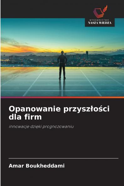 Opanowanie przyszłości dla firm