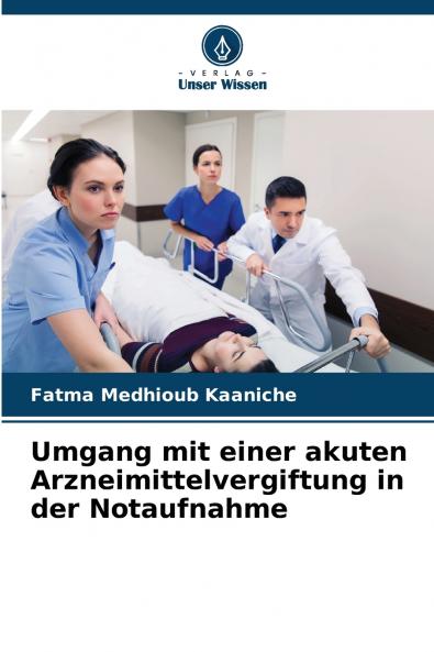 Umgang mit einer akuten Arzneimittelvergiftung in der Notaufnahme