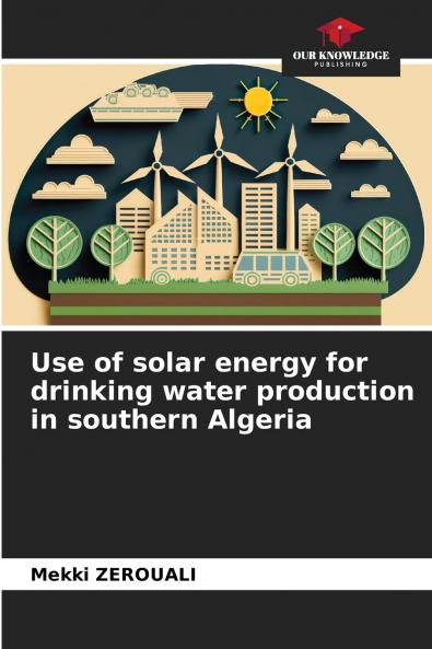 Use of solar energy for drinking water production in southern Algeria