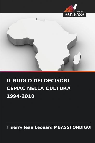 IL RUOLO DEI DECISORI CEMAC NELLA CULTURA 1994-2010