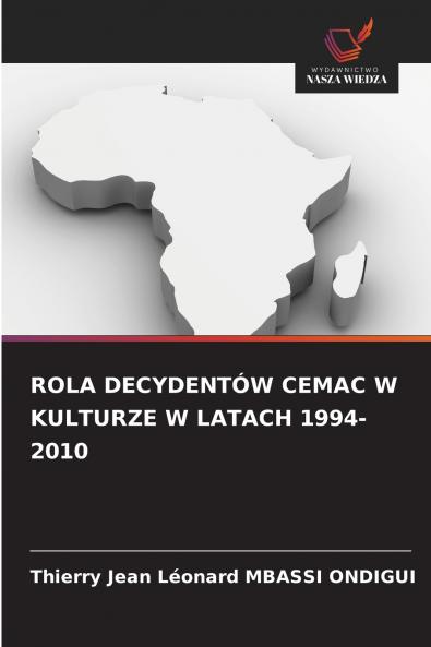 ROLA DECYDENTÓW CEMAC W KULTURZE W LATACH 1994-2010
