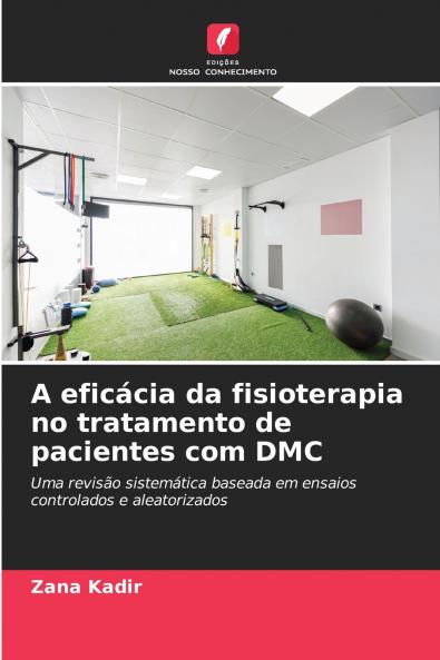 A eficácia da fisioterapia no tratamento de pacientes com DMC