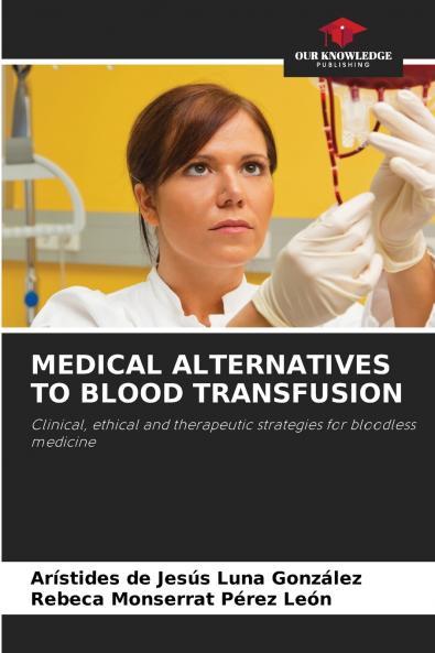 MEDICAL ALTERNATIVES TO BLOOD TRANSFUSION