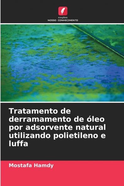 Tratamento de derramamento de óleo por adsorvente natural utilizando polietileno e luffa
