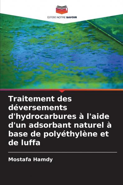 Traitement des déversements d'hydrocarbures à l'aide d'un adsorbant naturel à base de polyéthylène et de luffa