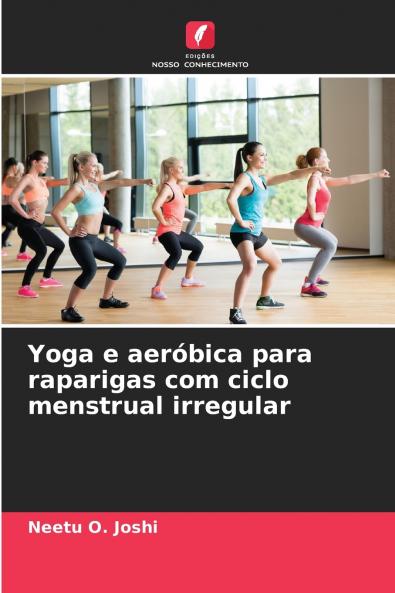 Yoga e aeróbica para raparigas com ciclo menstrual irregular