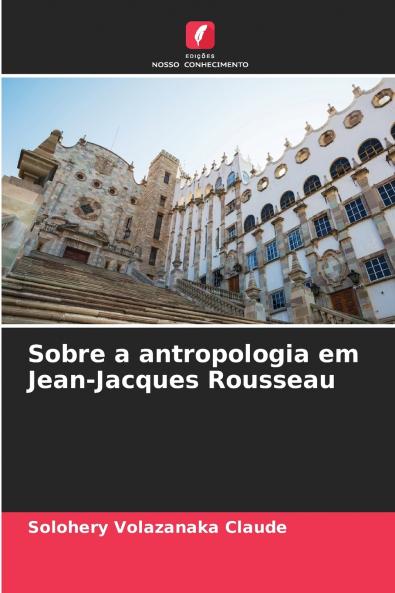 Sobre a antropologia em Jean-Jacques Rousseau