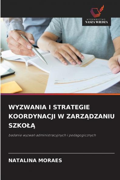 WYZWANIA I STRATEGIE KOORDYNACJI W ZARZĄDZANIU SZKOŁĄ