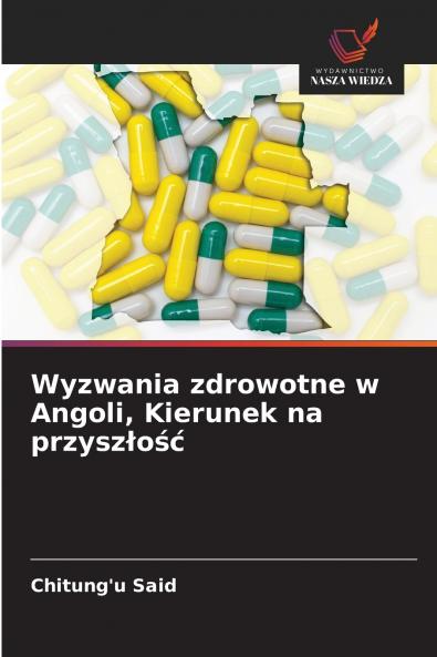 Wyzwania zdrowotne w Angoli Kierunek na przyszłość