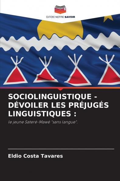 SOCIOLINGUISTIQUE - DÉVOILER LES PRÉJUGÉS LINGUISTIQUES