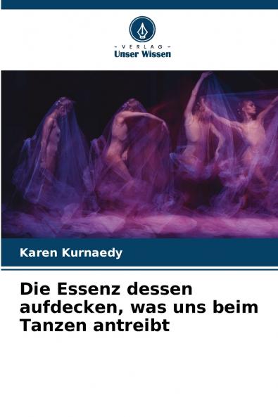 Die Essenz dessen aufdecken was uns beim Tanzen antreibt