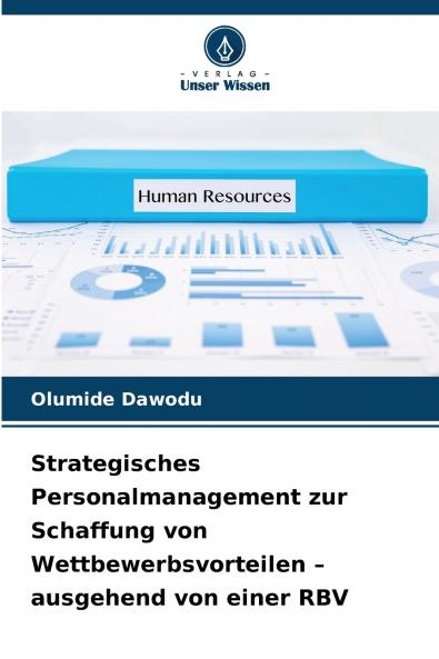 Strategisches Personalmanagement zur Schaffung von Wettbewerbsvorteilen - ausgehend von einer RBV