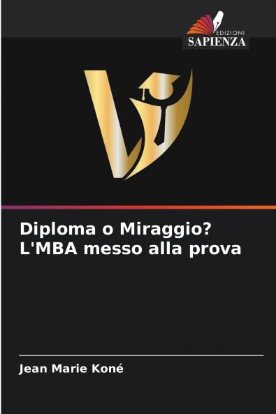 Diploma o Miraggio? L'MBA messo alla prova
