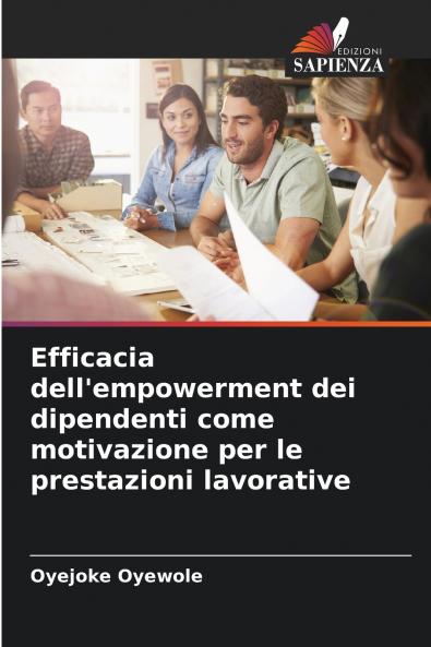 Efficacia dell'empowerment dei dipendenti come motivazione per le prestazioni lavorative