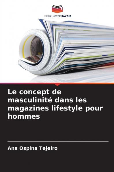 Le concept de masculinité dans les magazines lifestyle pour hommes