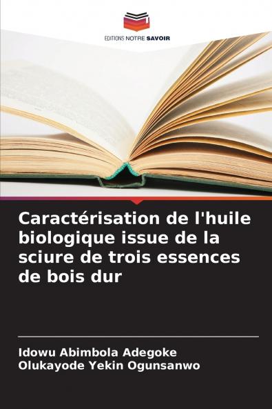 Caractérisation de l'huile biologique issue de la sciure de trois essences de bois dur
