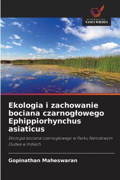 Ekologia i zachowanie bociana czarnogłowego Ephippiorhynchus asiaticus