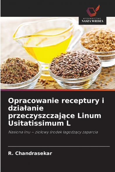 Opracowanie receptury i działanie przeczyszczające Linum Usitatissimum L
