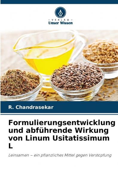 Formulierungsentwicklung und abführende Wirkung von Linum Usitatissimum L