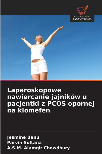 Laparoskopowe nawiercanie jajników u pacjentki z PCOS opornej na klomefen