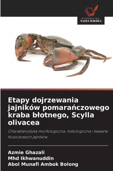 Etapy dojrzewania jajników pomarańczowego kraba błotnego Scylla olivacea