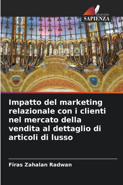 Impatto del marketing relazionale con i clienti nel mercato della vendita al dettaglio di articoli di lusso