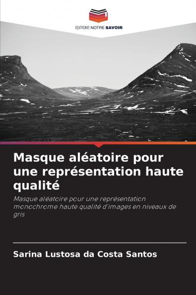 Masque aléatoire pour une représentation haute qualité