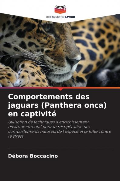 Comportements des jaguars (Panthera onca) en captivité