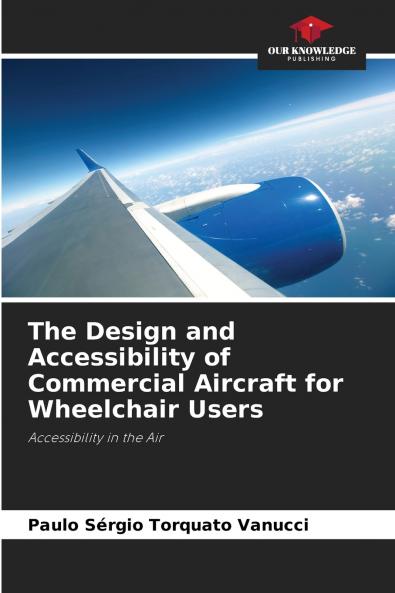 The Design and Accessibility of Commercial Aircraft for Wheelchair Users