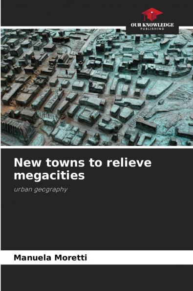 New towns to relieve megacities