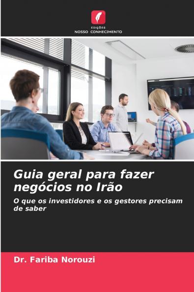 Guia geral para fazer negócios no Irão